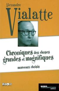 Chroniques des choses grandes et magnifiques : morceaux choisis