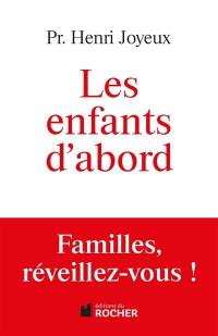 Les enfants d'abord : familles, réveillez-vous !