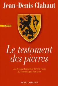 Le testament des pierres : une fresque historique dans le Nord, du Moyen Age à nos jours