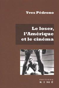 Le loser, l'Amérique et le cinéma