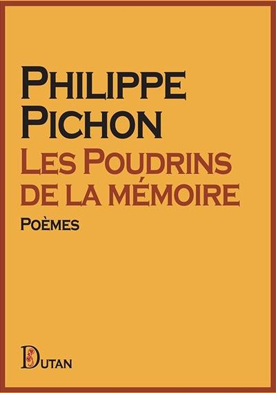 Les poudrins de la mémoire : poèmes