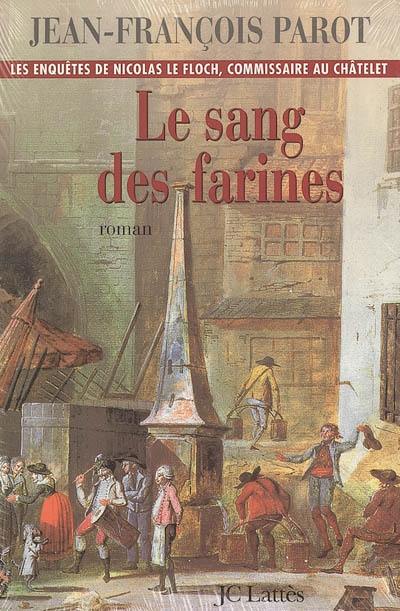 Les enquêtes de Nicolas Le Floch, commissaire au Châtelet. Le sang des farines