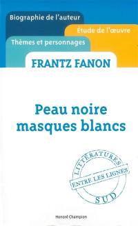 Frantz Fanon, Peau noire, masques blancs