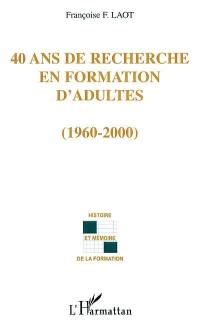 40 ans de recherche en formation d'adultes : 1960-2000