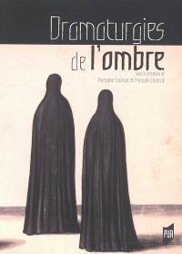 Dramaturgies de l'ombre : actes du colloque organisé à Paris IV et Paris VII