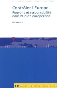 Contrôler l'Europe : pouvoirs et responsabilité dans l'Union européenne