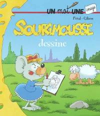 Sourimousse. Vol. 5. Sourimousse dessine : un mot une image