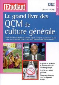 Le grand livre des QCM de culture générale. Vol. 2. Affaires, conflits contemporains, Eglises et religions, énergie et environnement, Europe, lois et justice, médias et édition, politique et syndicats, relations Nord-Sud, Santé