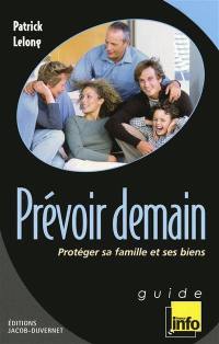 Prévoir demain : protéger sa famille et ses biens