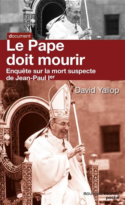 Le pape doit mourir : enquête sur la mort suspecte de Jean-Paul Ier