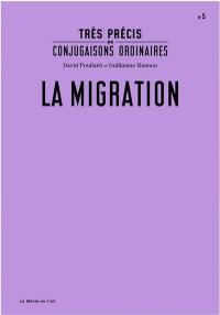 Très précis de conjugaisons ordinaires. Vol. 5. La migration