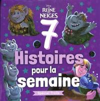 7 histoires pour la semaine. Spécial trolls