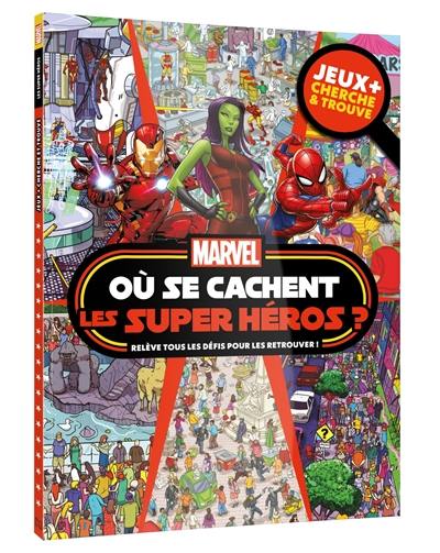 Marvel : où se cachent les super héros ? relève tous les défis pour les retrouver ! : jeux + cherche & trouve