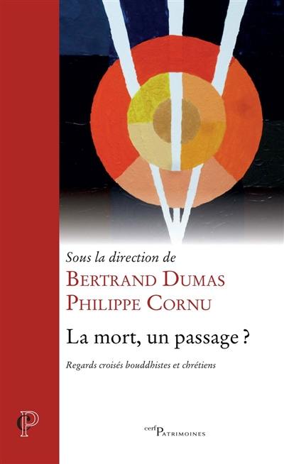 La mort, un passage ? : regards croisés bouddhistes et chrétiens