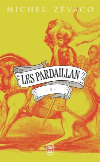 Les Pardaillan. Vol. 1