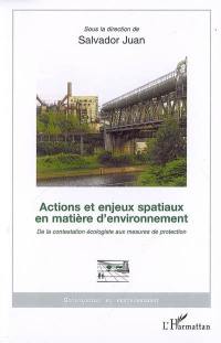 Actions et enjeux spatiaux en matière d'environnement : de la question écologiste aux mesures de protection