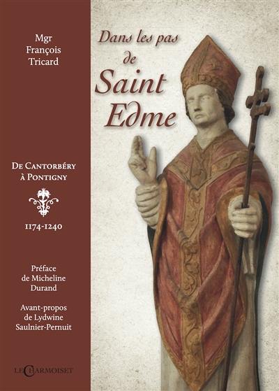 Dans les pas de saint Edme : de Cantorbéry à Pontigny : 1174-1240