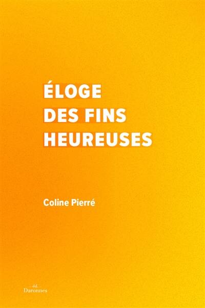 Eloge des fins heureuses