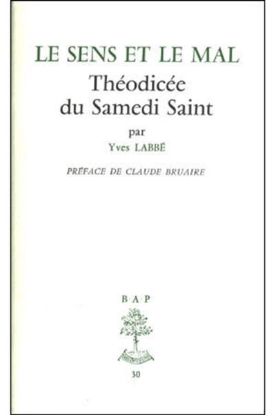 Le Sens et le Mal : Théodicée du Samedi saint