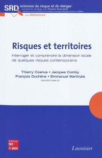 Risques et territoires : interroger et comprendre la dimension locale de quelques risques contemporains