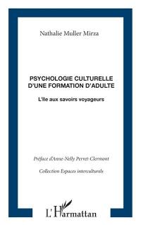 Psychologie culturelle d'une formation d'adulte : l'île aux savoirs voyageurs