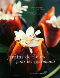 Jardins de fleurs pour les gourmands