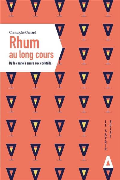 Rhum au long cours : de la canne à sucre aux cocktails