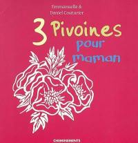 3 pivoines pour maman