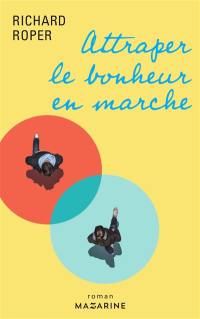 Attraper le bonheur en marche