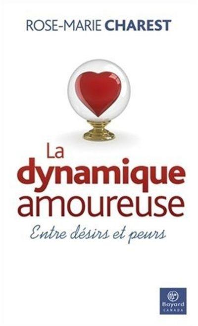 La dynamique amoureuse : entre désirs et peurs