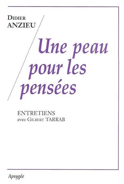 Une peau pour les pensées : entretiens avec Gilbert Tarrab