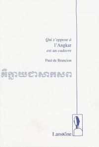 Qui s'oppose à l'Angkar est un cadavre. Kim Hourn : livret d'opéra