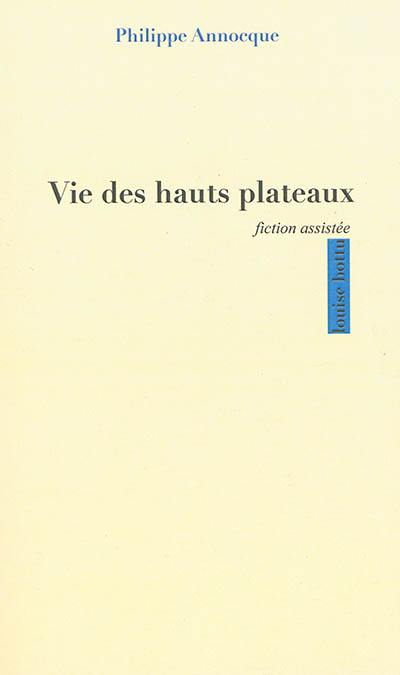 Vie des hauts plateaux : fiction assistée