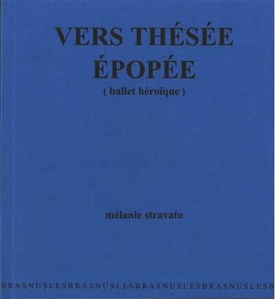 Vers Thésée, épopée : ballet héroïque