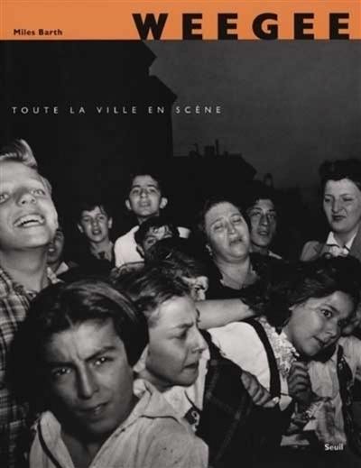 Weegee, toute la ville en scène