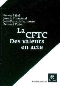 La CFTC : des valeurs en actes