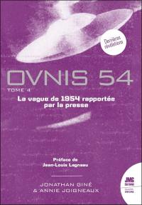 Ovnis 54 : la vague de 1954 rapportée par la presse. Vol. 4