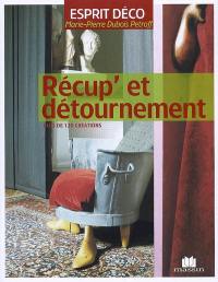 Récup' et détournement : plus de 120 créations