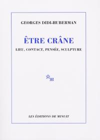 Etre crâne : lieu, contact, pensée, sculpture