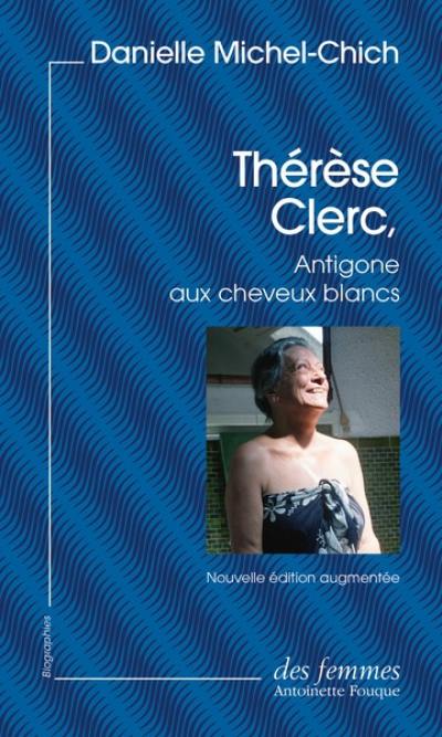 Thérèse Clerc, Antigone aux cheveux blancs