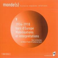 Monde(s) : histoire, espaces, relations, n° 9. 1914-1918 hors d'Europe : mobilisations et interprétations