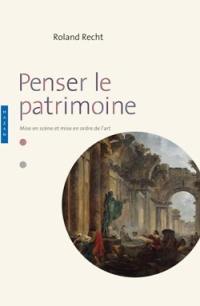 Penser le patrimoine : mise en scène et mise en ordre de l'art