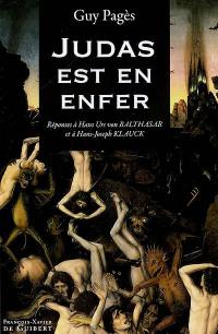 Judas est en enfer : réponses à Hans Urs von Balthasar et à Hans-Joseph Klauck