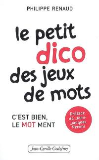 Le petit dico des jeux de mots : c'est bien, le mot ment