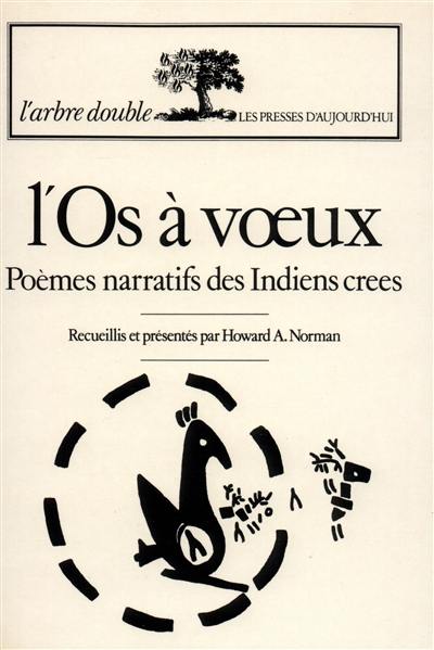 L'Os à voeux : poèmes narratifs des indiens crées des marais