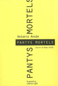 Pantys mortales. Pantys mortels