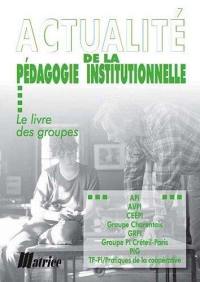 Actualité de la pédagogie institutionnelle : le livre des groupes