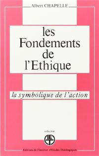 Les fondements de l'éthique : la symbolique de l'action