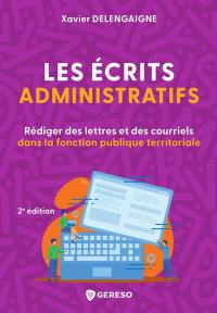 Les écrits administratifs : rédiger des lettres et des courriels dans la fonction publique territoriale