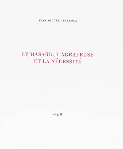 Le hasard, l'agrafeuse et la nécessité